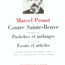 Contre Sainte-Beuve, précédé de Pastiches et mélanges et suivi de Essais et articles, édition Pléiade.