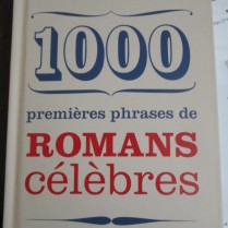 1 000 premières phrases de romans célèbres, par Philippe Loffredo.