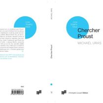 Chercher Proust, un roman de Michaël Uras.
