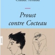 Proust contre Cocteau, un essai de Claude Arnaud.